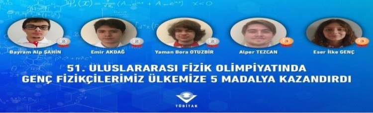 51. Uluslararası Fizik Olimpiyatına Türkiye Fizik Olimpiyat Takımımızın Başarısı (Dr. Öğretim Üyesi H. Ahmet YILDIRIM ve öğrencileri)2 Bronz Madalya kazandı.